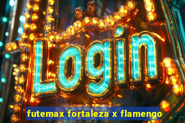 futemax fortaleza x flamengo