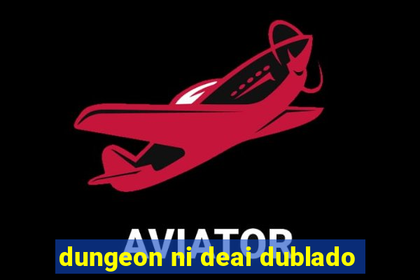 dungeon ni deai dublado