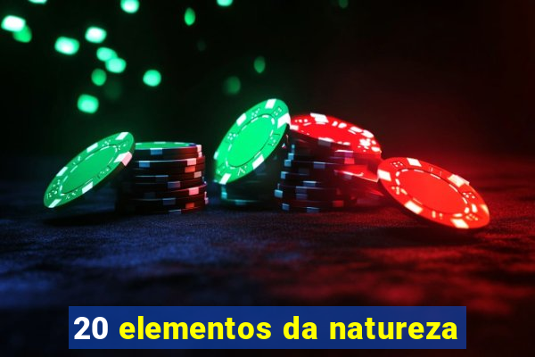 20 elementos da natureza