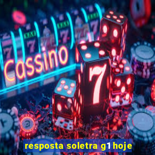 resposta soletra g1 hoje