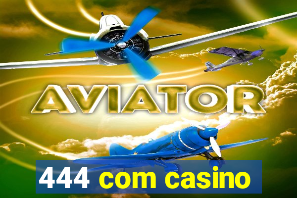 444 com casino