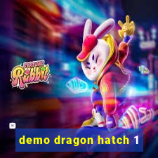 demo dragon hatch 1