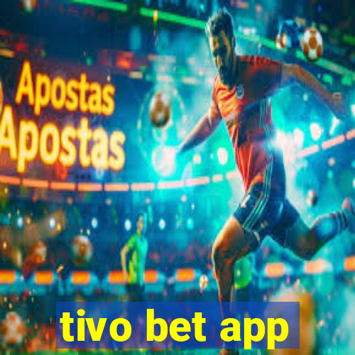 tivo bet app