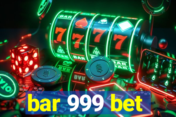 bar 999 bet