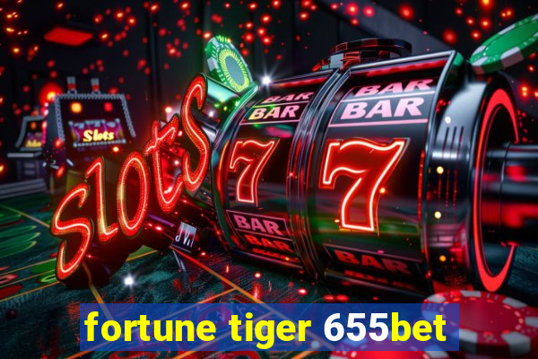 fortune tiger 655bet