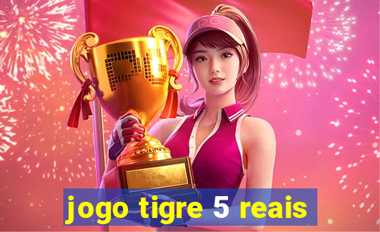 jogo tigre 5 reais