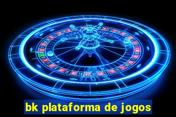 bk plataforma de jogos