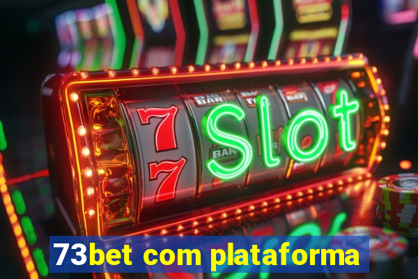 73bet com plataforma