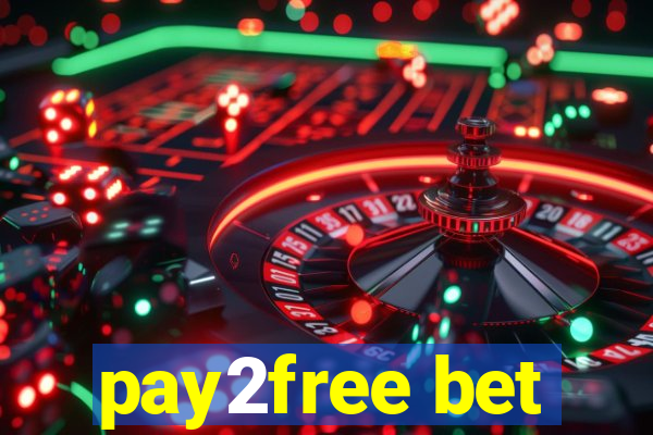 pay2free bet