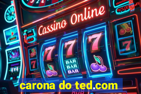 carona do ted.com