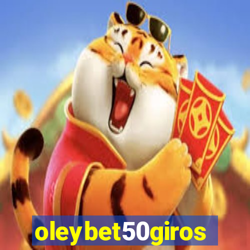 oleybet50giros