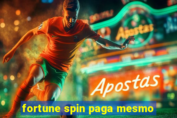 fortune spin paga mesmo