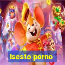 isesto porno