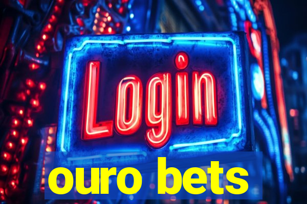 ouro bets