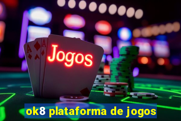 ok8 plataforma de jogos