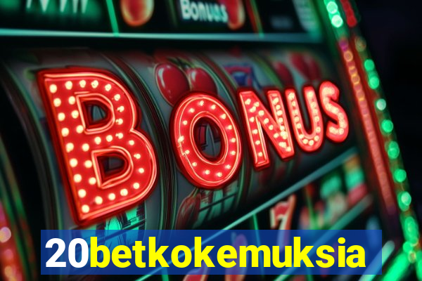 20betkokemuksia