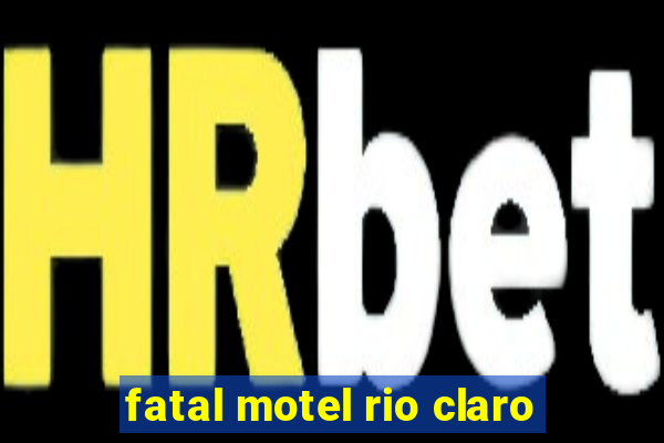 fatal motel rio claro