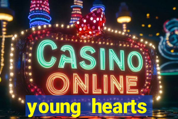 young hearts assistir 2024