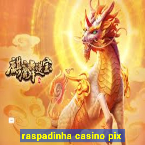 raspadinha casino pix