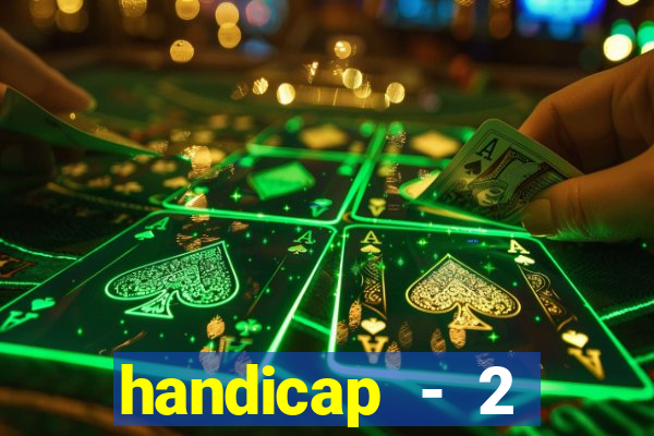 handicap - 2 resultado final