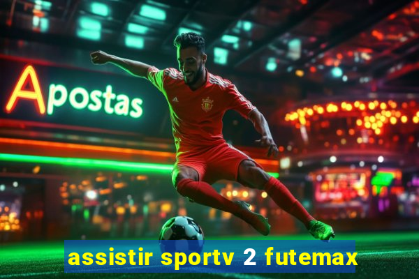 assistir sportv 2 futemax