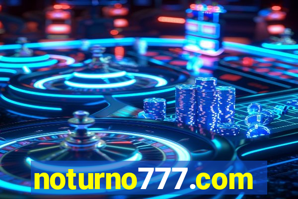 noturno777.com