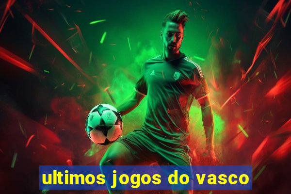 ultimos jogos do vasco