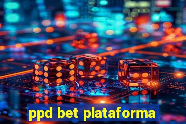 ppd bet plataforma