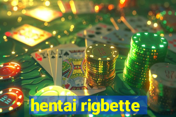 hentai rigbette