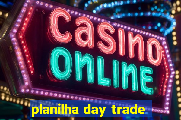 planilha day trade