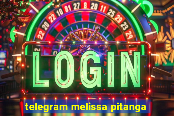 telegram melissa pitanga