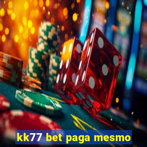 kk77 bet paga mesmo