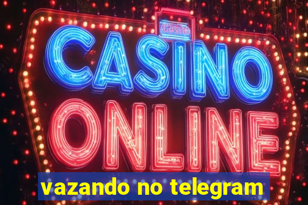 vazando no telegram