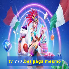 tv 777.bet paga mesmo