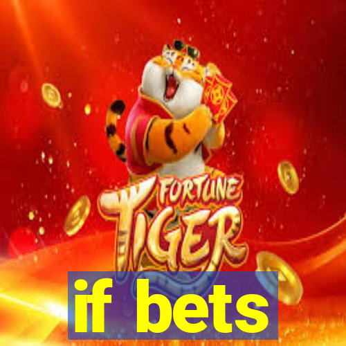 if bets