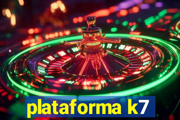 plataforma k7