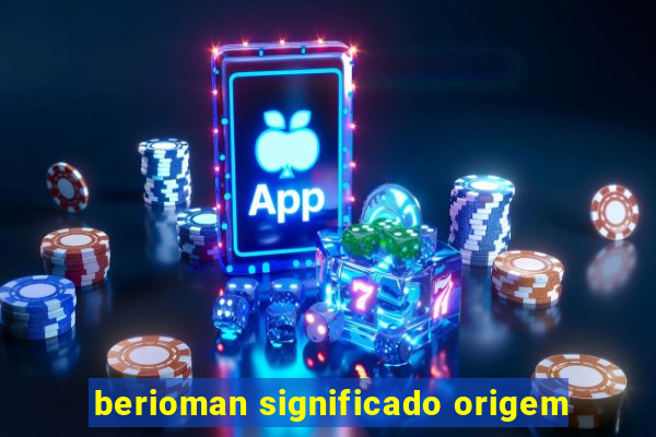 berioman significado origem