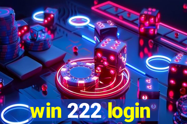 win 222 login