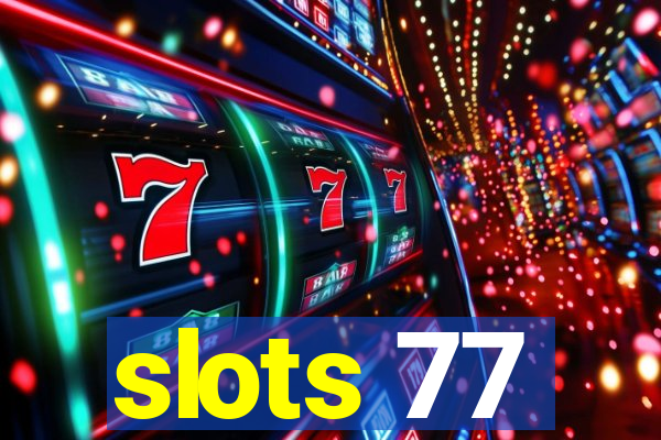 slots 77