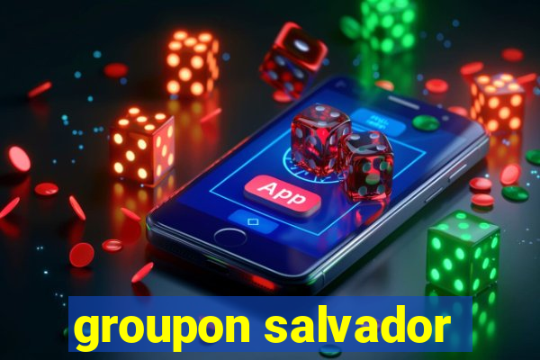 groupon salvador