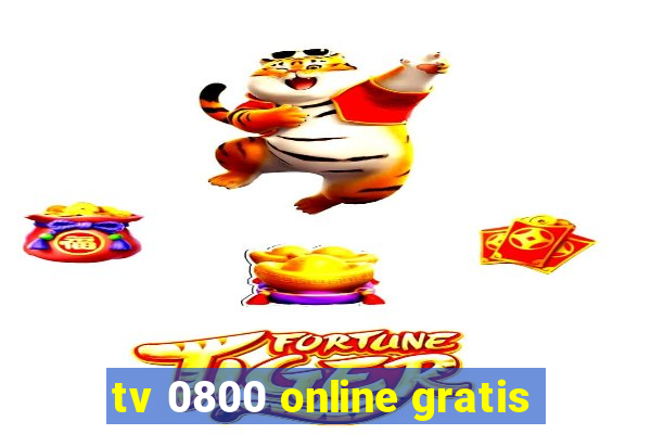 tv 0800 online gratis