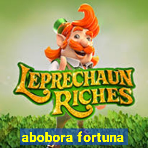 abobora fortuna