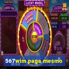 567wim paga mesmo