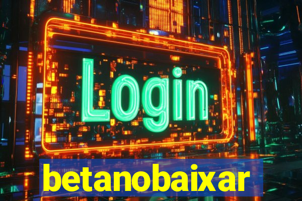 betanobaixar