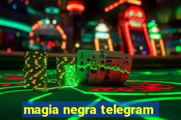 magia negra telegram