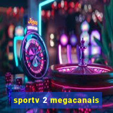 sportv 2 megacanais