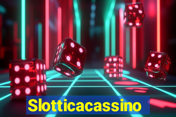 Slotticacassino