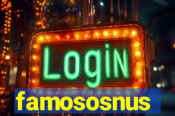 famososnus