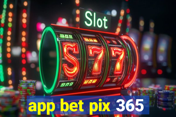 app bet pix 365