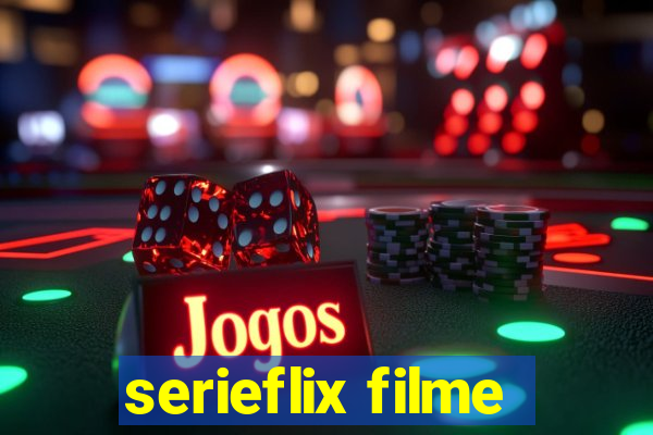 serieflix filme